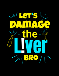 Lets damage the liver bro  Classic fit Unisex T-Shirt